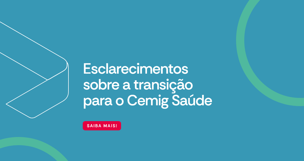 Banner_Esclarecimentos sobre a transição para o Cemig Saúde